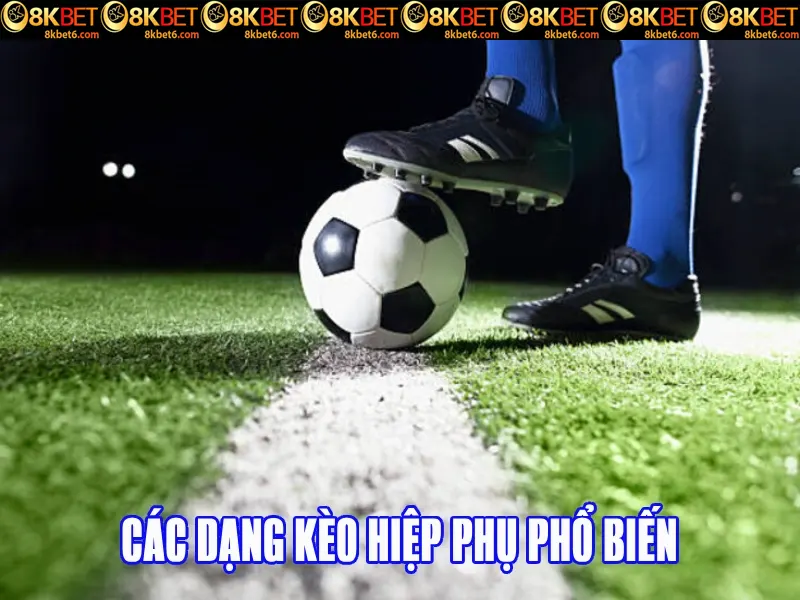 Các dạng kèo ET phổ biến hiện nay